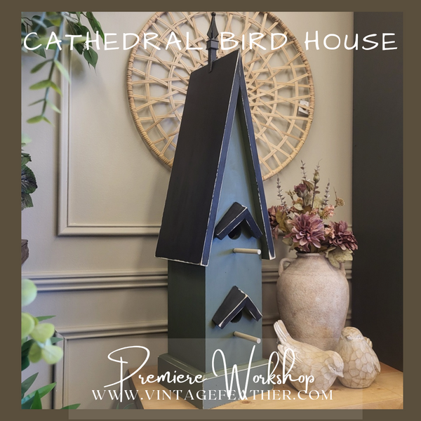 Cathedral Bird House~ May 11th ~ 630pm to 830pm
