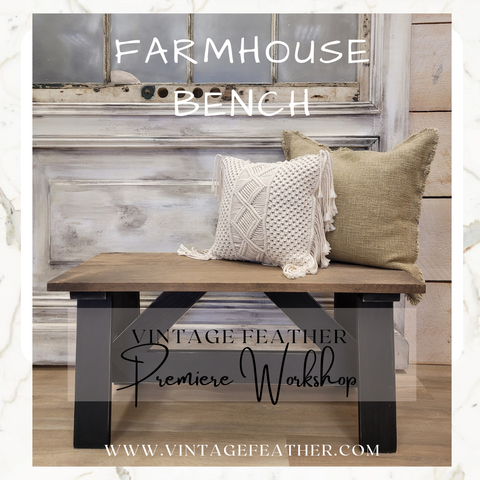 Farmhouse Bench~Sept 26th - 630pm - 9pm