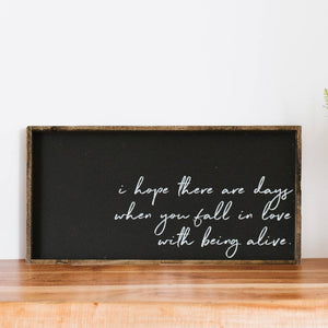 I Hope There Are Days When You Fall in Love Wood Sign