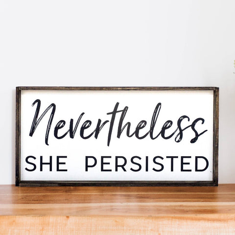 Nevertheless She Persisted Wood Sign