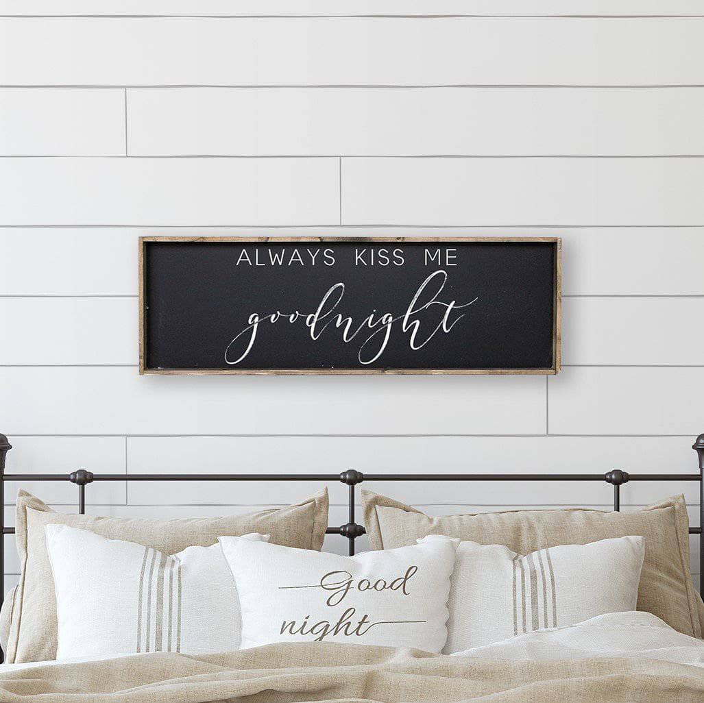 Always Kiss Me Goodnight Wood Sign