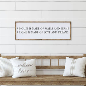 A House is Made of Walls and Beams Wood Sign